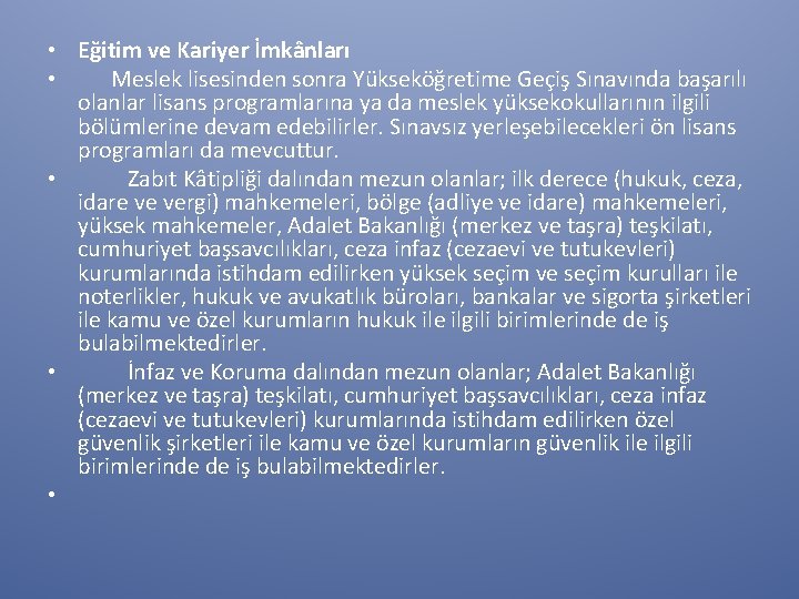  • Eğitim ve Kariyer İmkânları • Meslek lisesinden sonra Yükseköğretime Geçiş Sınavında başarılı