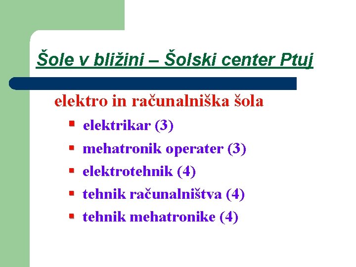 Šole v bližini – Šolski center Ptuj elektro in računalniška šola § elektrikar (3)