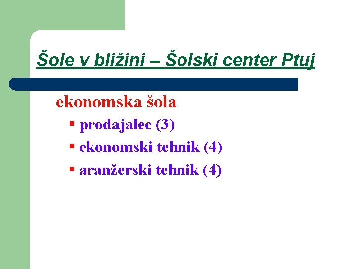 Šole v bližini – Šolski center Ptuj ekonomska šola § prodajalec (3) § ekonomski