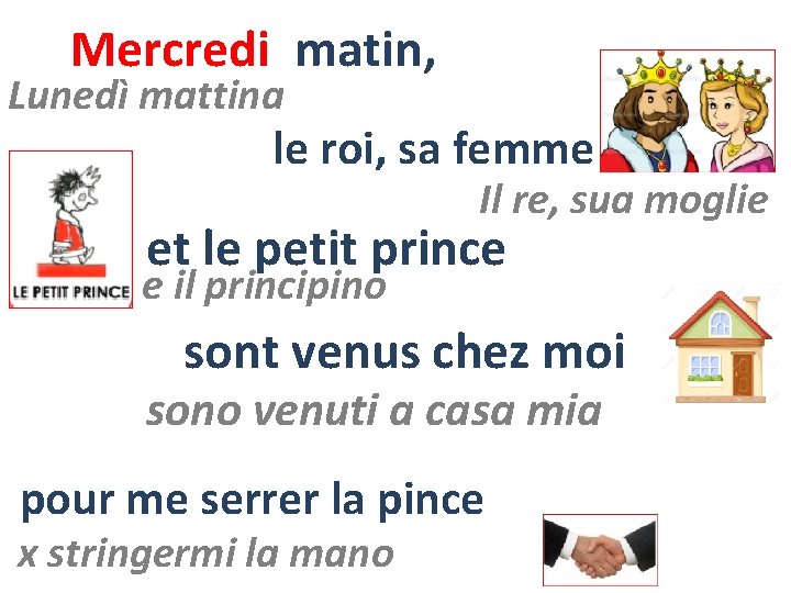 Mercredi matin, Lunedì mattina le roi, sa femme Il re, sua moglie et le