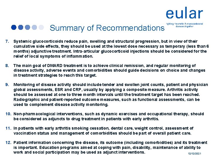 Summary of Recommendations 7. Systemic glucocorticoids reduce pain, swelling and structural progression, but in