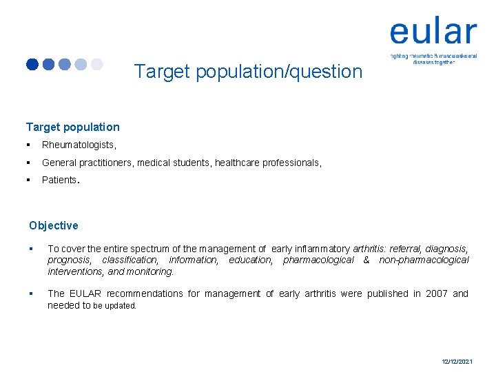 Target population/question Target population § Rheumatologists, § General practitioners, medical students, healthcare professionals, §