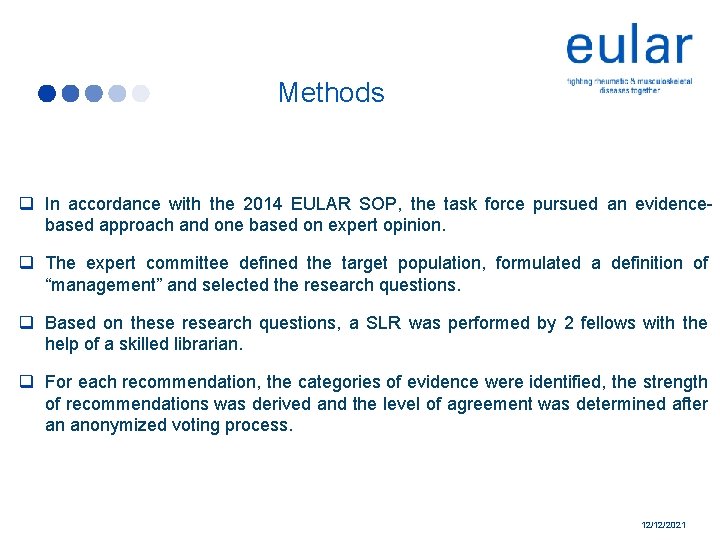 Methods q In accordance with the 2014 EULAR SOP, the task force pursued an