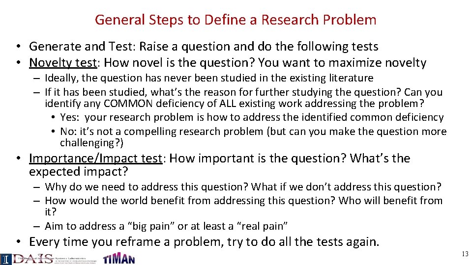 General Steps to Define a Research Problem • Generate and Test: Raise a question
