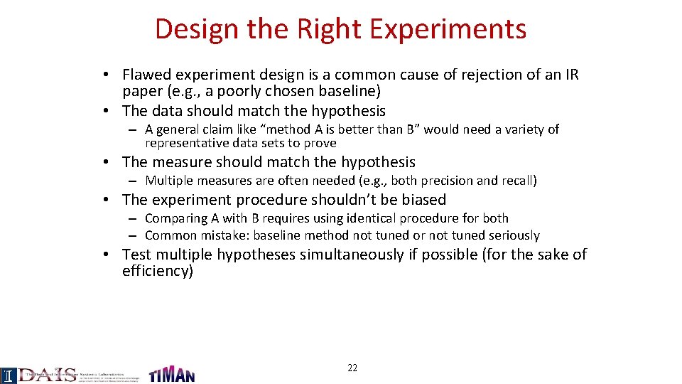 Design the Right Experiments • Flawed experiment design is a common cause of rejection