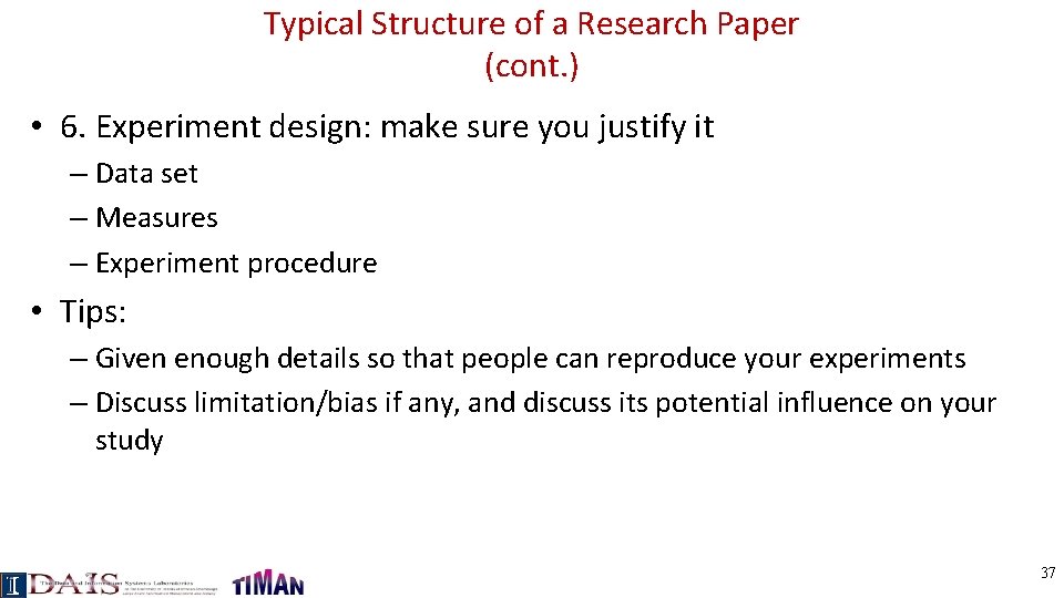 Typical Structure of a Research Paper (cont. ) • 6. Experiment design: make sure