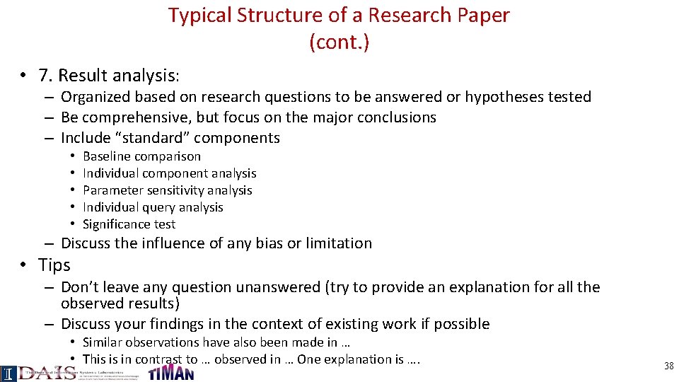 Typical Structure of a Research Paper (cont. ) • 7. Result analysis: – Organized