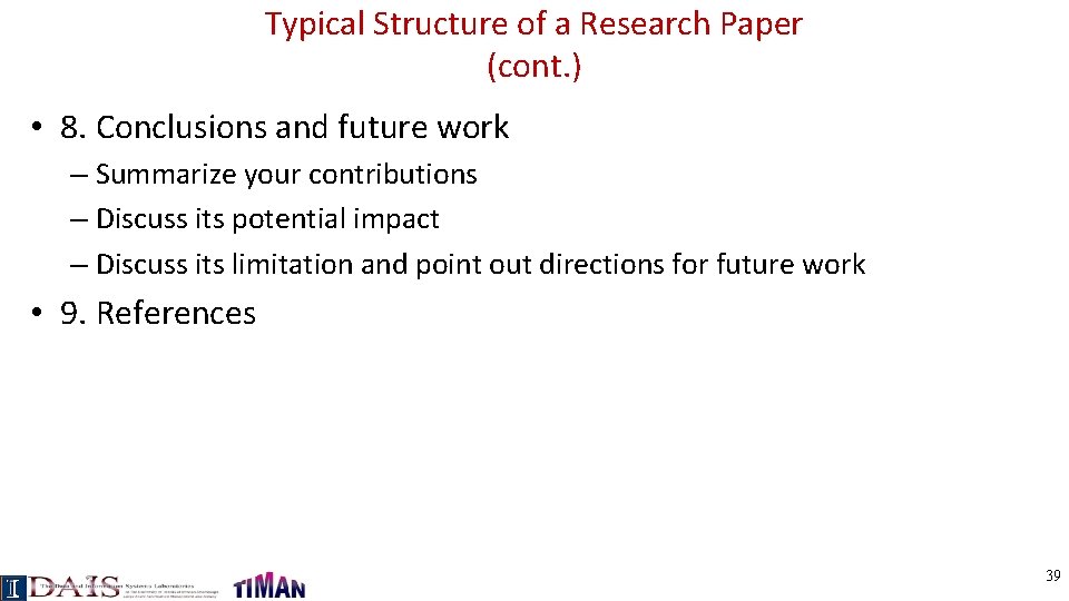 Typical Structure of a Research Paper (cont. ) • 8. Conclusions and future work