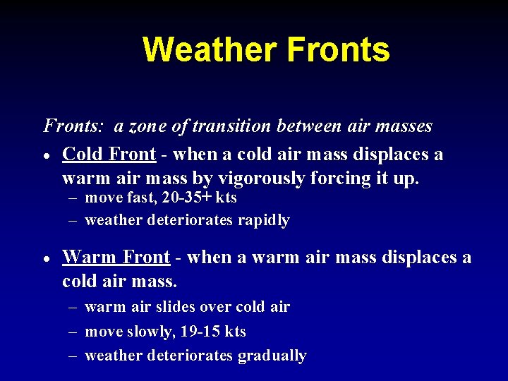 Weather Fronts: a zone of transition between air masses · Cold Front - when