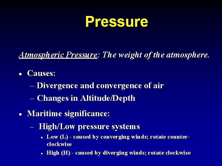 Pressure Atmospheric Pressure: The weight of the atmosphere. · Causes: – Divergence and convergence