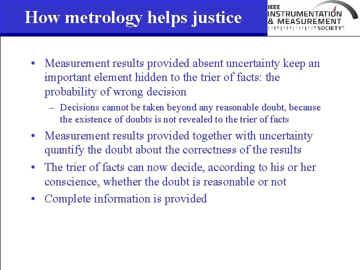 How metrology helps justice • Measurement results provided absent uncertainty keep an important element