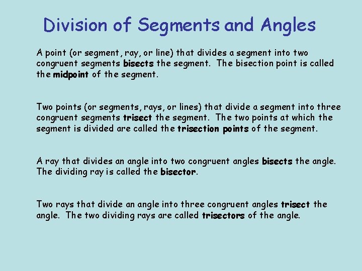 Division of Segments and Angles A point (or segment, ray, or line) that divides