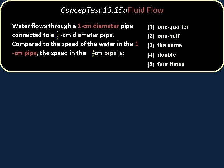 Concep. Test 13. 15 a. Fluid Flow Water flows through a 1 -cm diameter Concep. Test 13. 15 a. Fluid Flow Water flows through a 1 -cm diameter