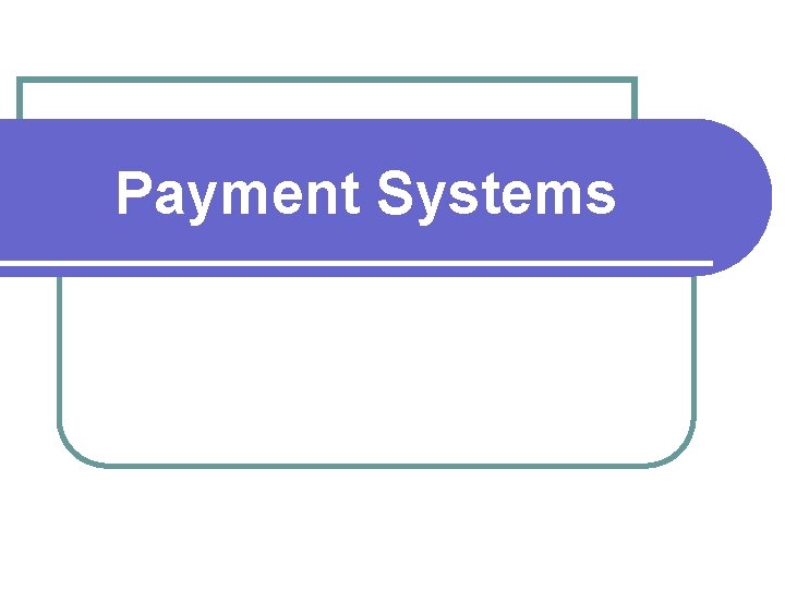 Payment Systems 