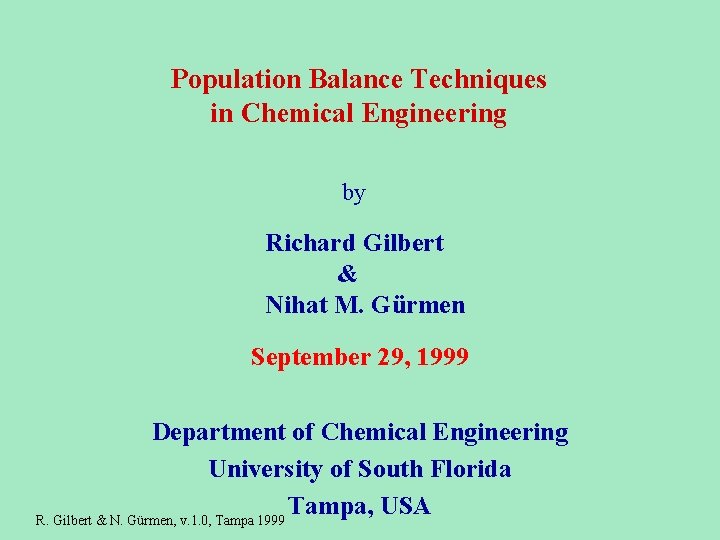 Population Balance Techniques in Chemical Engineering by Richard Gilbert & Nihat M. Gürmen September