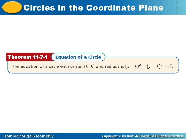 Circles in the Coordinate Plane Holt Mc. Dougal Geometry 