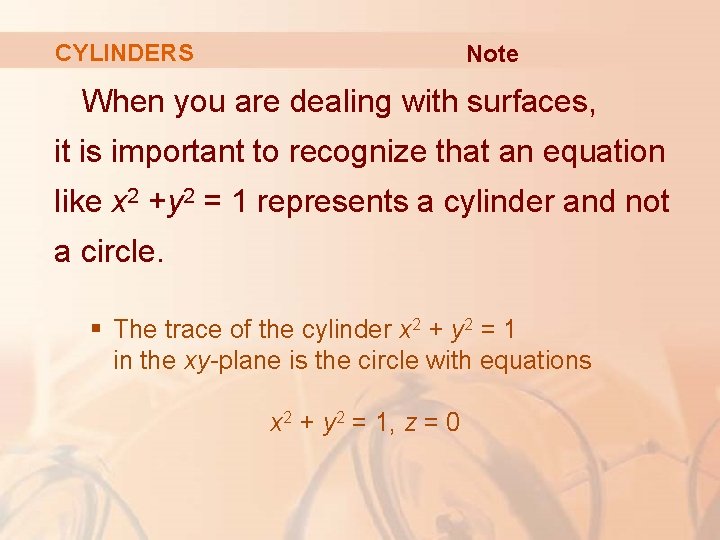 CYLINDERS Note When you are dealing with surfaces, it is important to recognize that