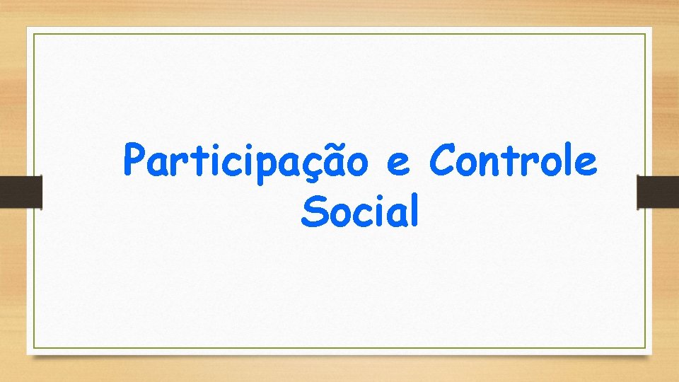 Participação e Controle Social 