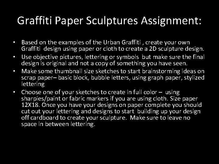 Graffiti Paper Sculptures Assignment: • Based on the examples of the Urban Graffiti ,