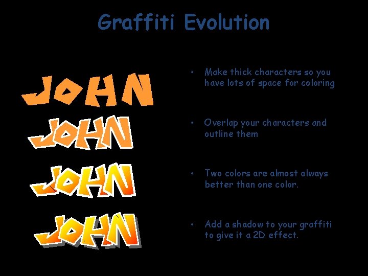 Graffiti Evolution • Make thick characters so you have lots of space for coloring