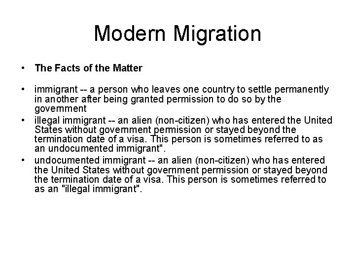 Modern Migration • The Facts of the Matter • immigrant -- a person who