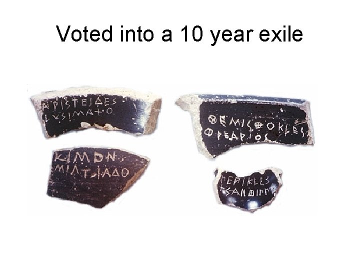 Voted into a 10 year exile 