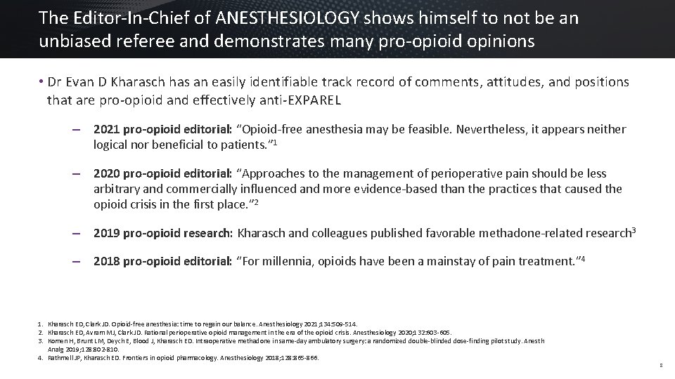 The Editor-In-Chief of ANESTHESIOLOGY shows himself to not be an unbiased referee and demonstrates