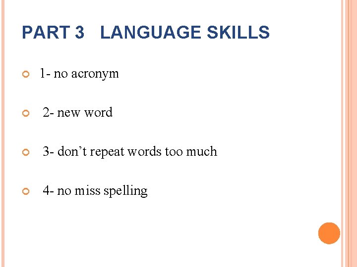 PART 3 LANGUAGE SKILLS 1 - no acronym 2 - new word 3 -