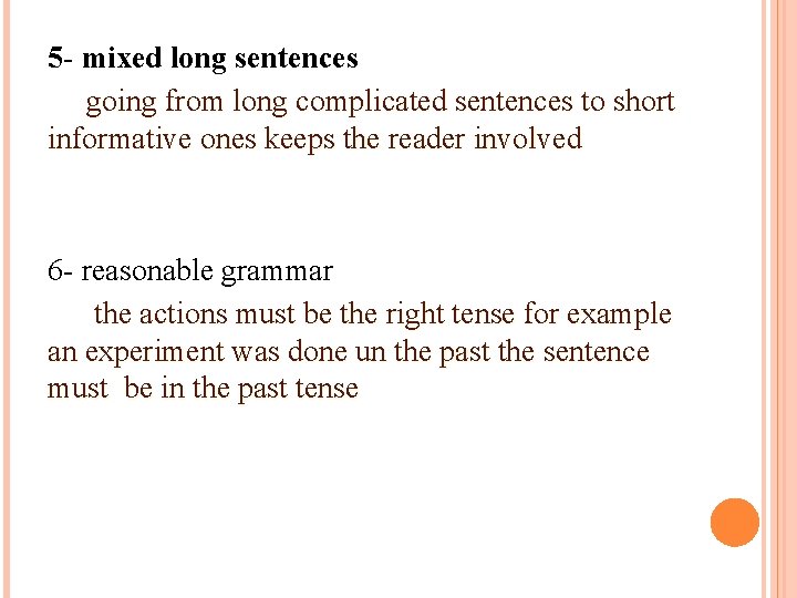 5 - mixed long sentences going from long complicated sentences to short informative ones