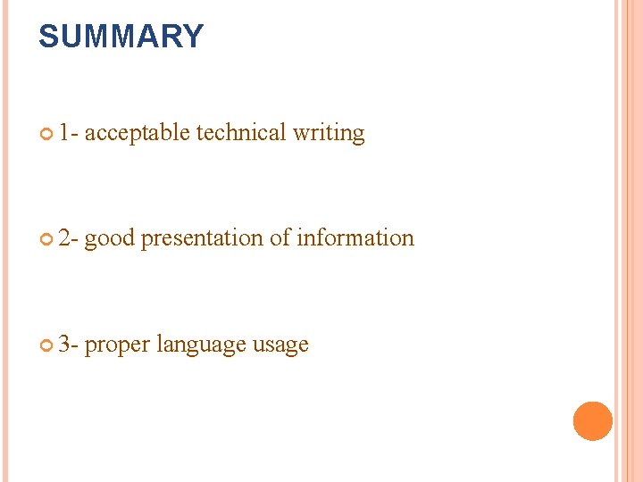 SUMMARY 1 - acceptable technical writing 2 - good presentation of information 3 -