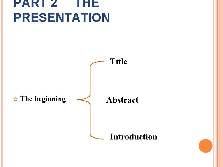 PART 2 THE PRESENTATION Title The beginning Abstract Introduction 