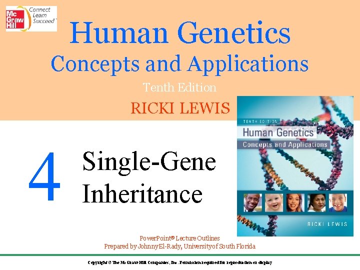 Human Genetics Concepts and Applications Tenth Edition RICKI LEWIS 4 Single-Gene Inheritance Power. Point®