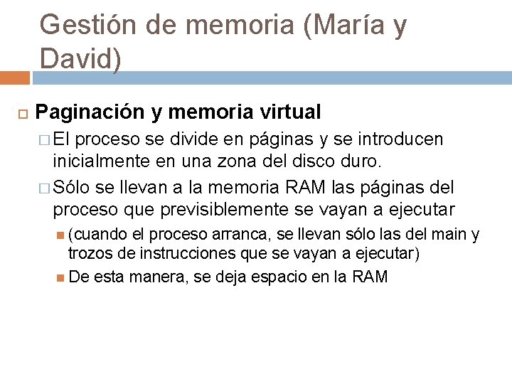 Gestión de memoria (María y David) Paginación y memoria virtual � El proceso se Gestión de memoria (María y David) Paginación y memoria virtual � El proceso se