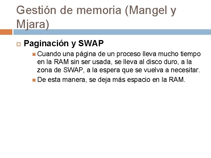 Gestión de memoria (Mangel y Mjara) Paginación y SWAP Cuando una página de un Gestión de memoria (Mangel y Mjara) Paginación y SWAP Cuando una página de un