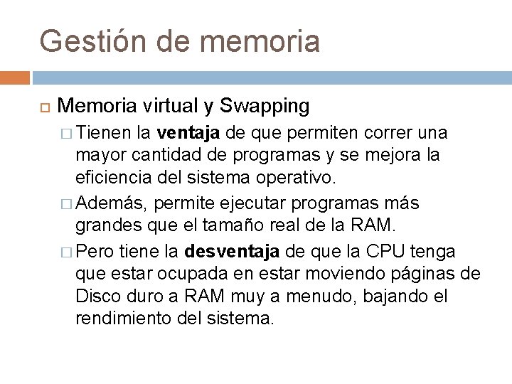 Gestión de memoria Memoria virtual y Swapping � Tienen la ventaja de que permiten Gestión de memoria Memoria virtual y Swapping � Tienen la ventaja de que permiten