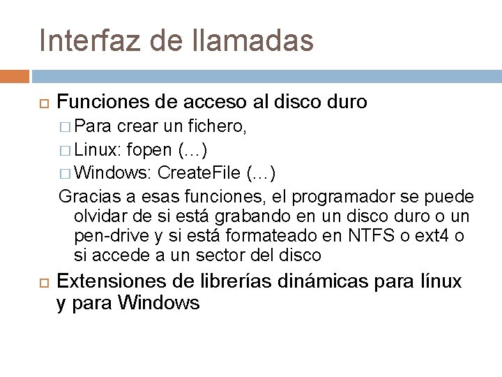 Interfaz de llamadas Funciones de acceso al disco duro � Para crear un fichero, Interfaz de llamadas Funciones de acceso al disco duro � Para crear un fichero,