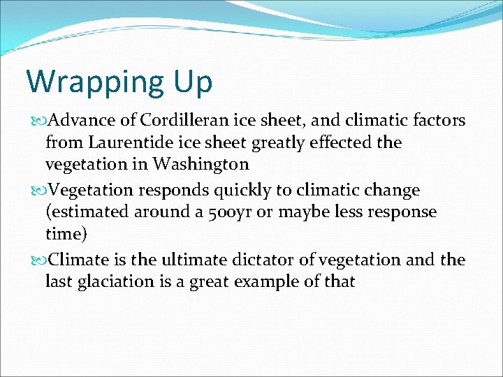 Wrapping Up Advance of Cordilleran ice sheet, and climatic factors from Laurentide ice sheet