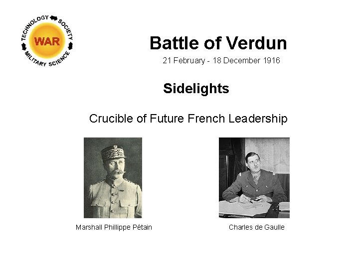 Battle of Verdun 21 February - 18 December 1916 Sidelights Crucible of Future French