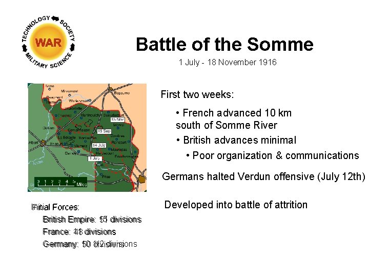 Battle of the Somme 1 July - 18 November 1916 First two weeks: •