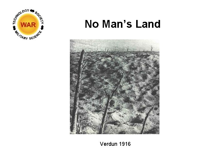 No Man’s Land Verdun 1916 