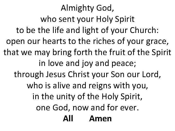 Almighty God, who sent your Holy Spirit to be the life and light of