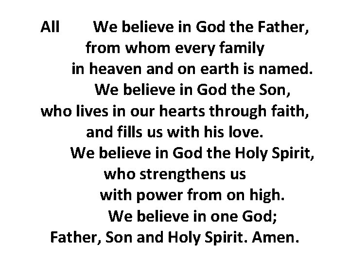 All We believe in God the Father, from whom every family in heaven and