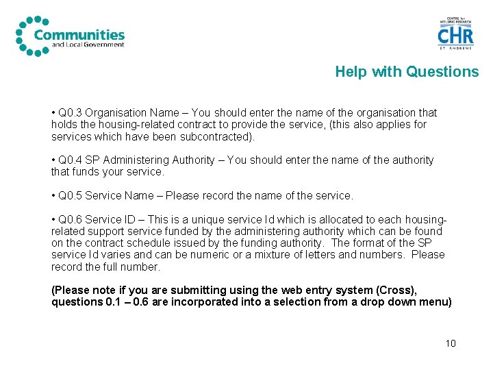 Help with Questions • Q 0. 3 Organisation Name – You should enter the