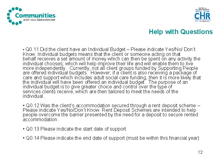 Help with Questions • Q 0. 11 Did the client have an Individual Budget