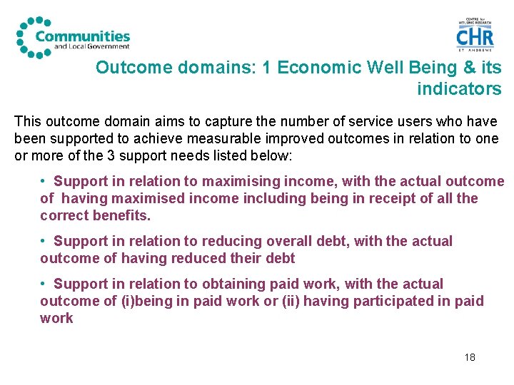 Outcome domains: 1 Economic Well Being & its indicators This outcome domain aims to
