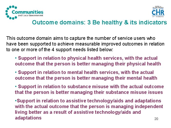 Outcome domains: 3 Be healthy & its indicators This outcome domain aims to capture