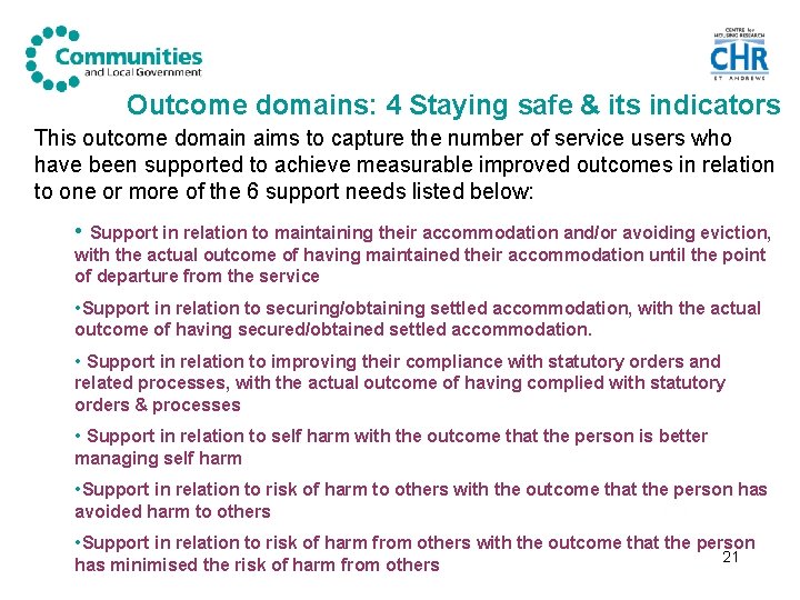 Outcome domains: 4 Staying safe & its indicators This outcome domain aims to capture