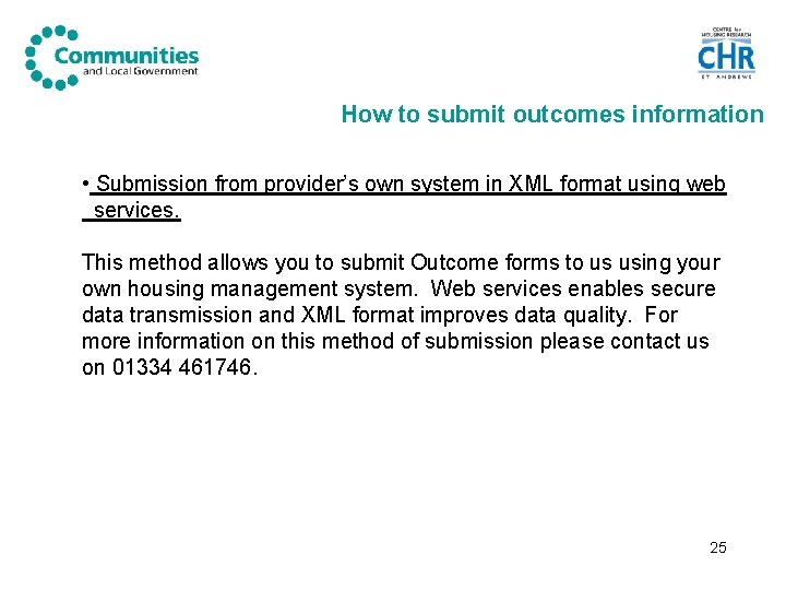 How to submit outcomes information • Submission from provider’s own system in XML format