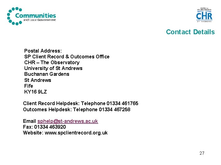 Contact Details Postal Address: SP Client Record & Outcomes Office CHR – The Observatory