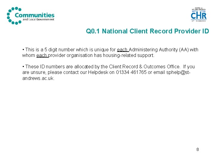 Q 0. 1 National Client Record Provider ID • This is a 5 digit